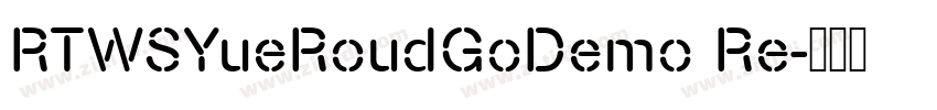 RTWSYueRoudGoDemo Re字体转换